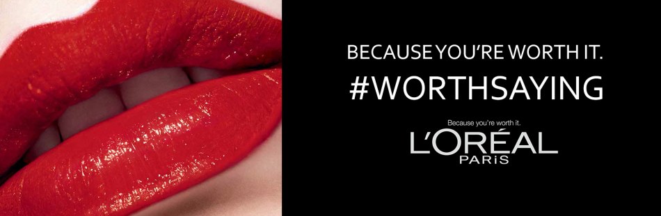 L’Oréal Paris has unveiled a marketing campaign themed #WorthSaying to empower women everywhere. 