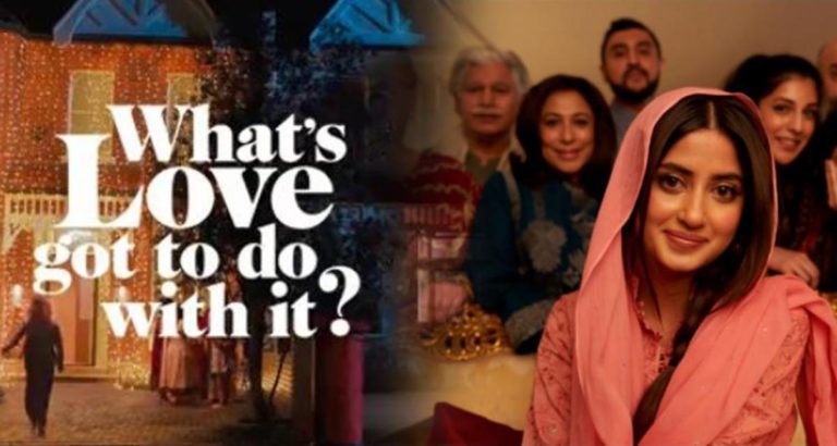 What Love Got to Do With It –  A Romcom Featuring Sajal Ali
