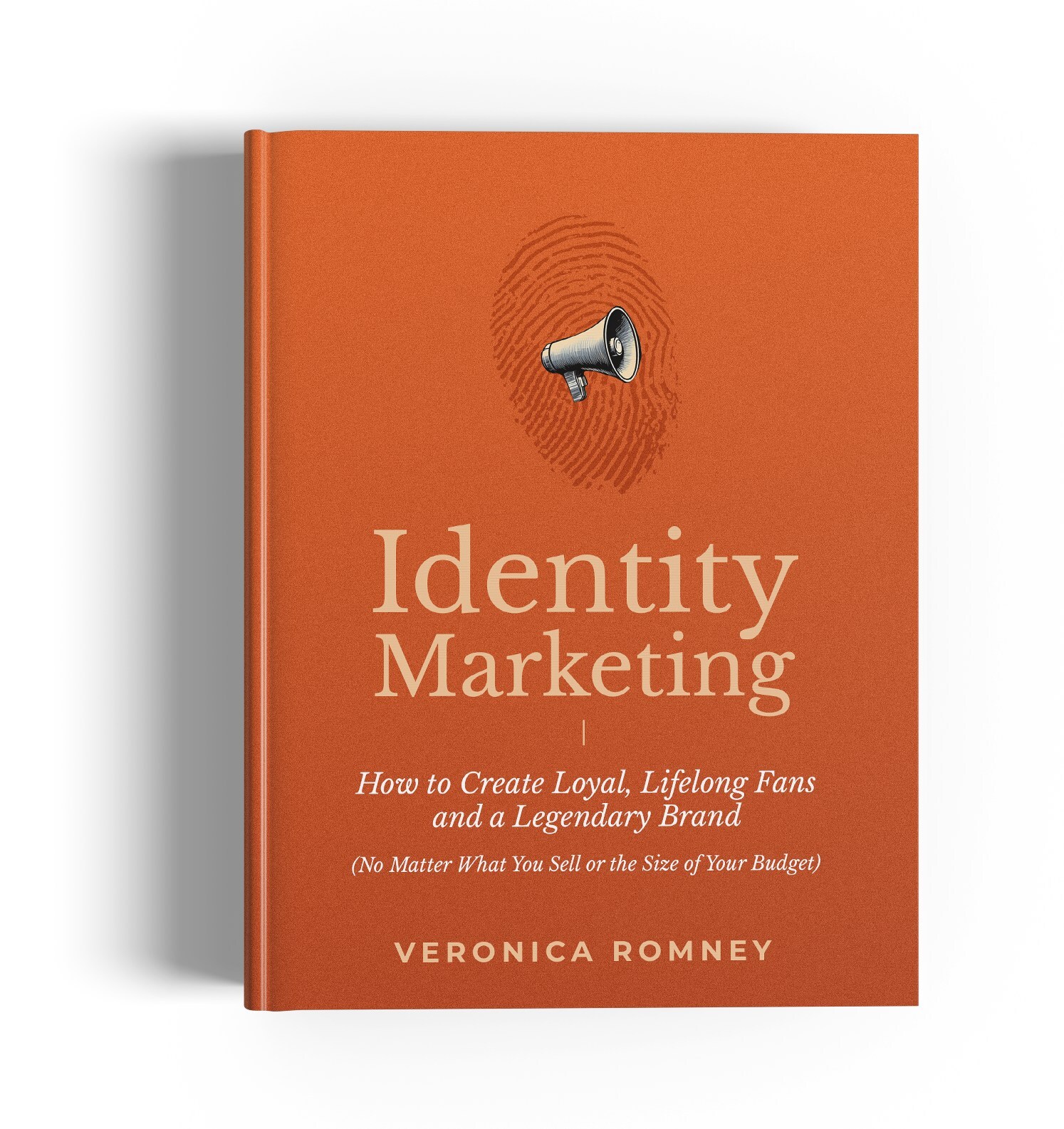 Identity Marketing: How to Create Loyal, Lifelong Fans and a Legendary Brand (No Matter What You Sell) Image source: Veronica Romney